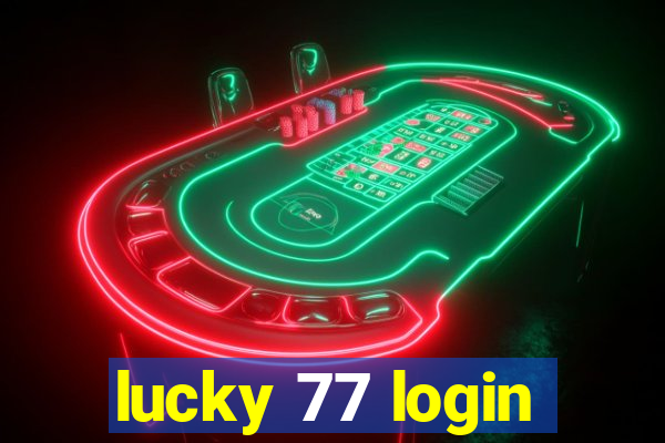 lucky 77 login